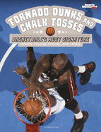 Tornado Dunks and Chalk Tosses: Basketball├óΓé¼Γäós Most Signature Moves, Celebrations, and More (Sports Illustrated Kids: Signature Celebrations, Moves, and Style)