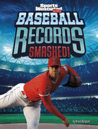 Baseball Records Smashed! (Sports Illustrated Kids: Record Smashers)
