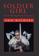 Soldier Girl: My Life Battling Bipolar Depression
