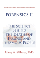 Forensics II: The Science Behind the Deaths of Famous and Infamous People