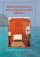 Bases Esenciales De La Predicaci├â┬│n B├â┬¡blica (Spanish Edition)