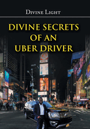 Divine Secrets of an Uber Driver