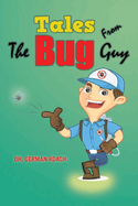 Tales from the Bug Guy