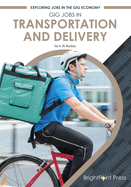Gig Jobs in Transportation and Delivery (Exploring Jobs in the Gig Economy)