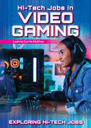 Hi-Tech Jobs in Video Gaming (Exploring Hi-tech Jobs)