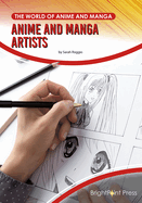 Anime and Manga Artists (The World of Anime and Manga)