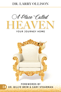 A Place Called Heaven: Your Journey Home