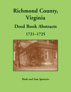 Richmond County, Virginia Deed Book Abstracts, 1721-1725