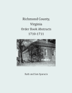 Richmond County, Virginia Order Book Abstracts 1710-1711