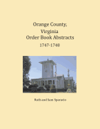 Orange County, Virginia Order Book Abstracts 1747-1748