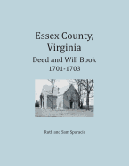'Essex County, Virginia Deed and Will Abstracts 1701-1703'