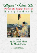 Begum Khaleda Zia: Portrait Of A People├óΓé¼ΓäóS Leader