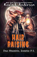 'Hair Raising: The Cases of Dan Shamble, Zombie P.I.'