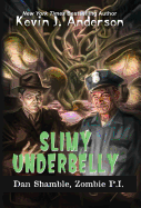 'Slimy Underbelly: The Cases of Dan Shamble, Zombie P.I.'