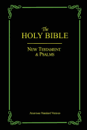 The Holy Bible: New Testament & Psalms (Scriptures) (Volume 2)