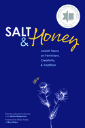 Salt and Honey: Jewish Teens on Feminism, Creativity, and Tradition