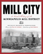 Mill City: A Visual History of the Minneapolis Mill District