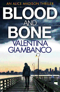 Blood and Bone (An Alice Madison Novel)