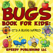 Bugs Book For Kids: It's a Bugs World