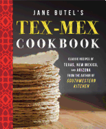 Jane Butel's Tex-Mex Cookbook (The Jane Butel Library)