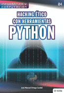 Hacking ├â┬⌐tico con herramientas Python (Colecciones ABG - Inform├â┬ítica y Computaci├â┬│n) (Spanish Edition)