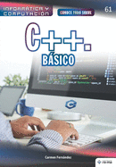 Conoce todo sobre C ++. B├â┬ísico (Colecciones Abg - Inform├â┬ítica Y Computaci├â┬│n) (Spanish Edition)
