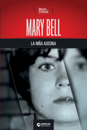 Mary Bell, la niña asesina (Biblioteca: Mente Criminal) (Spanish Edition)