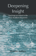 Deepening Insight: Teachings on vedan├ä┬ü in the Early Buddhist Discourses