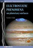 Electrostatic Phenomena on Planetary Surfaces (Iop Concise Physics)