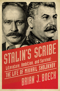 Stalin's Scribe: Literature, Ambition, and Surviv