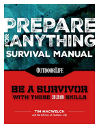 Prepare for Anything (Paperback Edition): 338 Essential Skills | Pandemic and Virus Preparation | Disaster Preparation | Protection | Family Safety (Outdoor Life)