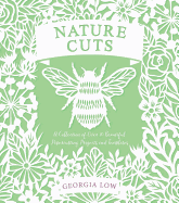 Nature Cuts: A Collection of Over 20 Papercutting Projects and Templates