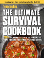 The Ultimate Survival Cookbook: 200+ Easy Meal-Prep Strategies for Making: Hearty, Nutritious & Delicious Meals during Tough Times | Self Sufficiency ... | Hunt | Store food | Emergency Provisions