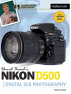 David Busch├óΓé¼Γäós Nikon D500 Guide to Digital SLR Photography (The David Busch Camera Guide Series)