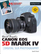 David Busch's Canon 5d Mark IV Guide to Digital Slr Photography (The David Busch Camera Guide Series)