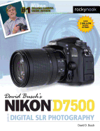 David Busch's Nikon D7500 Guide to Digital SLR Photography (The David Busch Camera Guide Series)