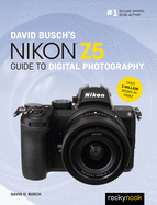 David Busch's Nikon Z5 Guide to Digital Photography (The David Busch Camera Guide Series)