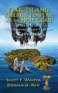 Oak Island, Knights Templar, and the Holy Grail: Secrets of 'the Underground Project' Revealed (The Hooked X)