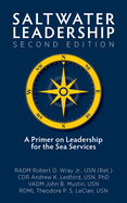 Saltwater Leadership Second Edition: A Primer on Leadership for the Junior Sea-Service Officer (Blue & Gold Professional Library)