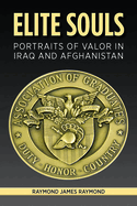 Elite Souls: Portraits of Valor in Iraq and Afghanistan (Association of the United States Army)