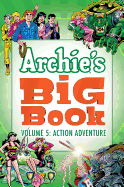 Archie's Big Book Vol. 5: Action Adventure