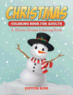 Christmas Coloring Books For Adults: A Winter Scenes Coloring Book