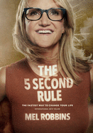 The 5 Second Rule: Transform your Life, Work, and