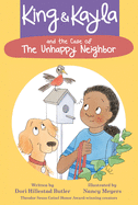 King & Kayla and the Case of the Unhappy Neighbor (King & Kayla, 6)