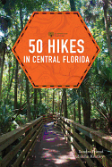 50 Hikes in Central Florida (Third Edition) (Explorer's 50 Hikes)