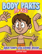 Body Parts for Kids: Anatomy Coloring Book