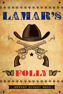 Lamar├óΓé¼Γäós Folly: A Novel