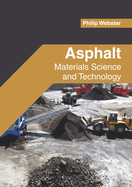Asphalt: Materials Science and Technology