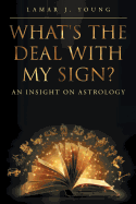What's the Deal with My Sign? An Insight on Astrology