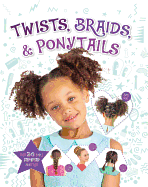 'Twists, Braids & Ponytails'